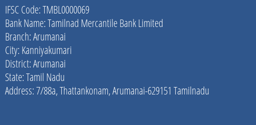 Tamilnad Mercantile Bank Arumanai Branch Arumanai IFSC Code TMBL0000069
