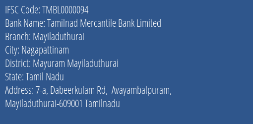 Tamilnad Mercantile Bank Mayiladuthurai Branch Mayuram Mayiladuthurai IFSC Code TMBL0000094