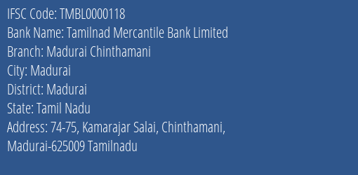 Tamilnad Mercantile Bank Limited Madurai Chinthamani Branch, Branch Code 000118 & IFSC Code TMBL0000118