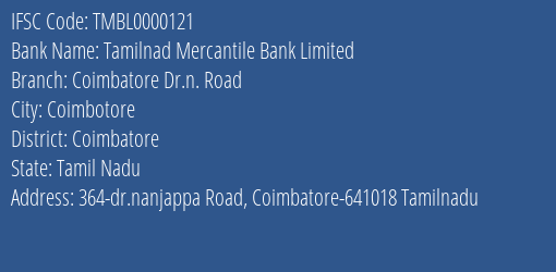 Tamilnad Mercantile Bank Limited Coimbatore Dr.n. Road Branch, Branch Code 000121 & IFSC Code TMBL0000121