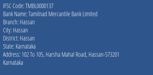 Tamilnad Mercantile Bank Limited Hassan Branch, Branch Code 000137 & IFSC Code TMBL0000137