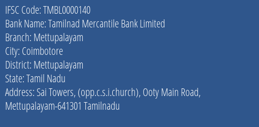 Tamilnad Mercantile Bank Limited Mettupalayam Branch, Branch Code 000140 & IFSC Code TMBL0000140