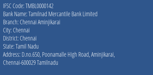 Tamilnad Mercantile Bank Chennai Aminjikarai Branch Chennai IFSC Code TMBL0000142