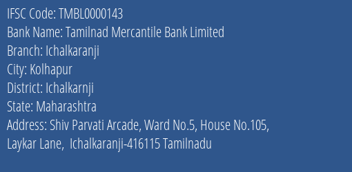 Tamilnad Mercantile Bank Limited Ichalkaranji Branch, Branch Code 000143 & IFSC Code TMBL0000143