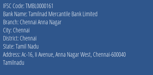 Tamilnad Mercantile Bank Limited Chennai Anna Nagar Branch, Branch Code 000161 & IFSC Code TMBL0000161