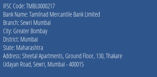 Tamilnad Mercantile Bank Limited Sewri Mumbai Branch, Branch Code 000217 & IFSC Code TMBL0000217