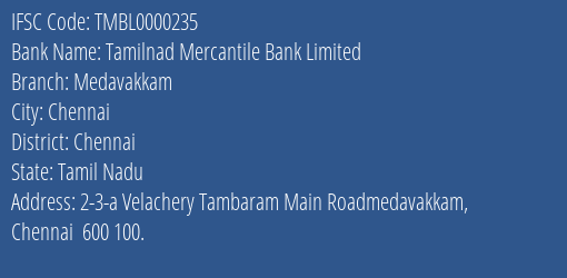 Tamilnad Mercantile Bank Medavakkam Branch Chennai IFSC Code TMBL0000235