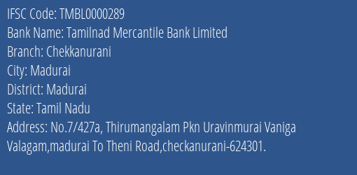 Tamilnad Mercantile Bank Limited Chekkanurani Branch, Branch Code 000289 & IFSC Code TMBL0000289