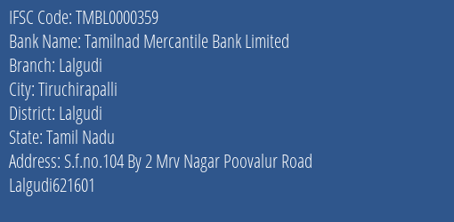 Tamilnad Mercantile Bank Lalgudi Branch Lalgudi IFSC Code TMBL0000359