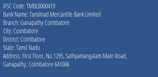 Tamilnad Mercantile Bank Limited Ganapathy Coimbatore Branch, Branch Code 000419 & IFSC Code TMBL0000419
