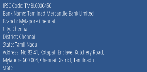 Tamilnad Mercantile Bank Mylapore Chennai Branch Chennai IFSC Code TMBL0000450