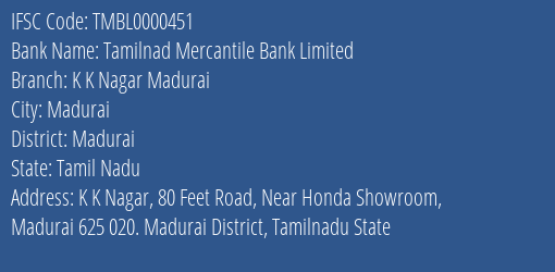 Tamilnad Mercantile Bank Limited K K Nagar Madurai Branch, Branch Code 000451 & IFSC Code TMBL0000451