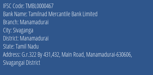 Tamilnad Mercantile Bank Limited Manamadurai Branch, Branch Code 000467 & IFSC Code TMBL0000467