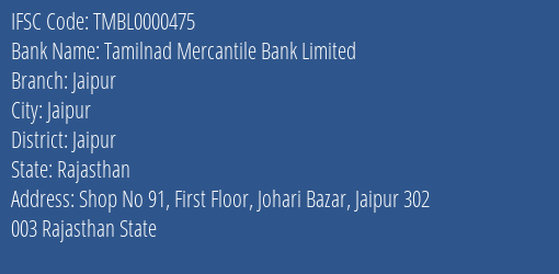Tamilnad Mercantile Bank Limited Jaipur Branch, Branch Code 000475 & IFSC Code TMBL0000475