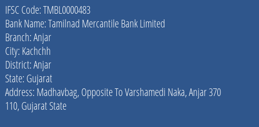 Tamilnad Mercantile Bank Limited Anjar Branch, Branch Code 000483 & IFSC Code TMBL0000483