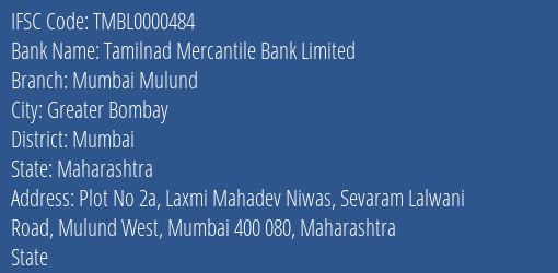 Tamilnad Mercantile Bank Limited Mumbai Mulund Branch, Branch Code 000484 & IFSC Code TMBL0000484