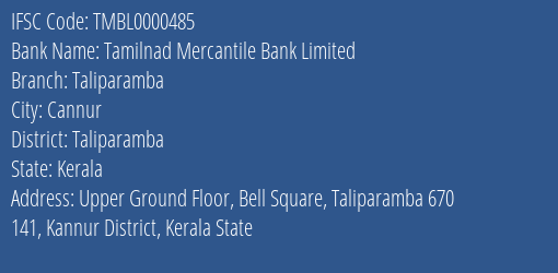 Tamilnad Mercantile Bank Limited Taliparamba Branch, Branch Code 000485 & IFSC Code TMBL0000485