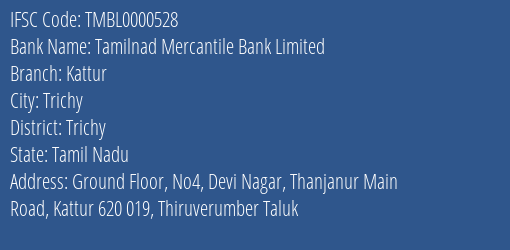 Tamilnad Mercantile Bank Kattur Branch Trichy IFSC Code TMBL0000528