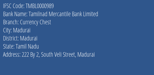 Tamilnad Mercantile Bank Limited Currency Chest Branch, Branch Code 000989 & IFSC Code TMBL0000989
