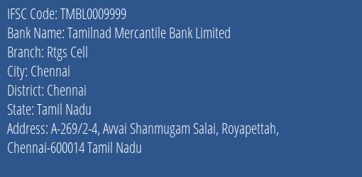 Tamilnad Mercantile Bank Limited Rtgs Cell Branch, Branch Code 009999 & IFSC Code TMBL0009999