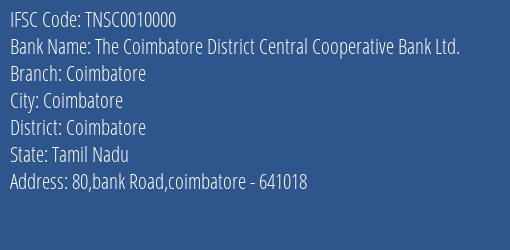 The Tamil Nadu State Apex Cooperative Bank The Coimbatore District Central Cooperative Bank Ltd. Branch, Branch Code 010000 & IFSC Code TNSC0010000