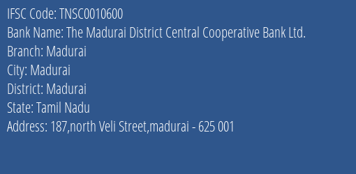 The Tamil Nadu State Apex Cooperative Bank The Madurai District Central Cooperative Bank Ltd. Branch, Branch Code 010600 & IFSC Code TNSC0010600