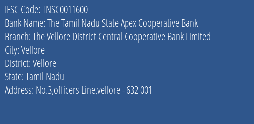 The Tamil Nadu State Apex Cooperative Bank The Vellore District Central Cooperative Bank Limited Branch, Branch Code 011600 & IFSC Code TNSC0011600
