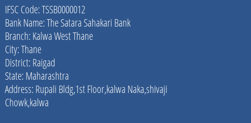 The Satara Sahakari Bank Kalwa West Thane Branch, Branch Code 000012 & IFSC Code TSSB0000012