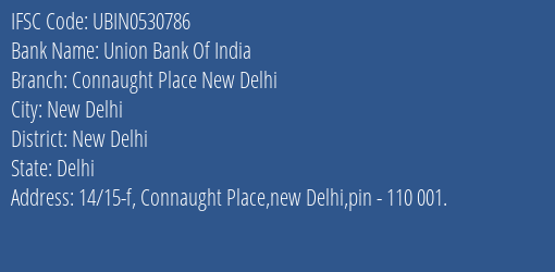 Union Bank Of India Connaught Place New Delhi Branch, Branch Code 530786 & IFSC Code UBIN0530786