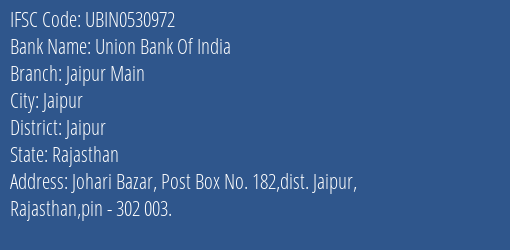 Union Bank Of India Jaipur Main Branch, Branch Code 530972 & IFSC Code UBIN0530972