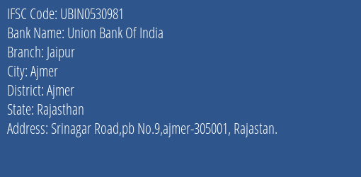 Union Bank Of India Jaipur Branch, Branch Code 530981 & IFSC Code UBIN0530981