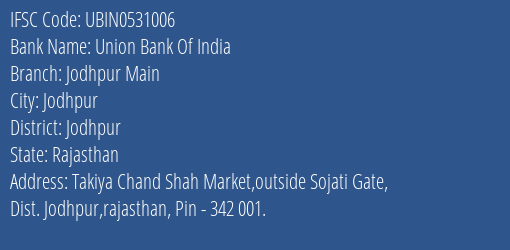 Union Bank Of India Jodhpur Main Branch, Branch Code 531006 & IFSC Code UBIN0531006