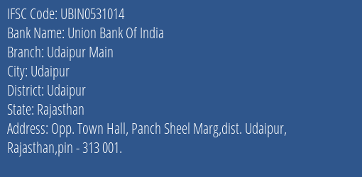 Union Bank Of India Udaipur Main Branch, Branch Code 531014 & IFSC Code UBIN0531014