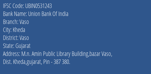 Union Bank Of India Vaso Branch, Branch Code 531243 & IFSC Code UBIN0531243