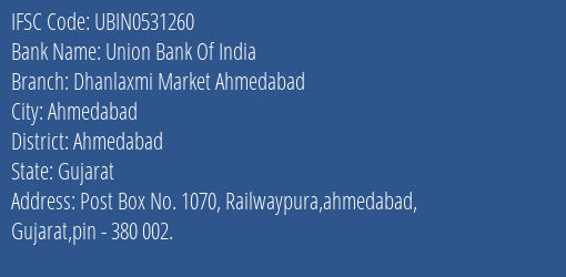 Union Bank Of India Dhanlaxmi Market Ahmedabad Branch, Branch Code 531260 & IFSC Code UBIN0531260