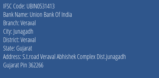 Union Bank Of India Veraval Branch, Branch Code 531413 & IFSC Code UBIN0531413