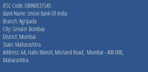 Union Bank Of India Agripada Branch, Branch Code 531545 & IFSC Code UBIN0531545