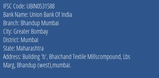 Union Bank Of India Bhandup Mumbai Branch, Branch Code 531588 & IFSC Code UBIN0531588