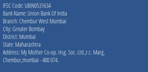 Union Bank Of India Chembur West Mumbai Branch, Branch Code 531634 & IFSC Code UBIN0531634