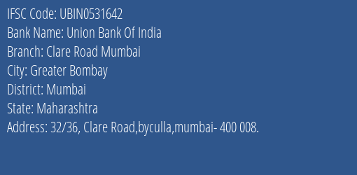 Union Bank Of India Clare Road Mumbai Branch, Branch Code 531642 & IFSC Code UBIN0531642