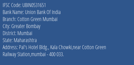 Union Bank Of India Cotton Green Mumbai Branch, Branch Code 531651 & IFSC Code UBIN0531651