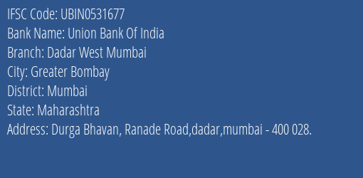 Union Bank Of India Dadar West Mumbai Branch, Branch Code 531677 & IFSC Code UBIN0531677