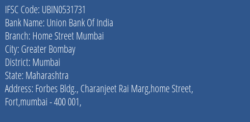 Union Bank Of India Home Street Mumbai Branch Mumbai IFSC Code UBIN0531731