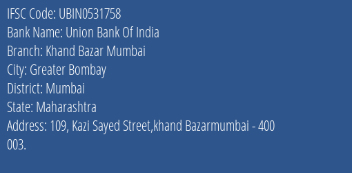 Union Bank Of India Khand Bazar Mumbai Branch Mumbai IFSC Code UBIN0531758