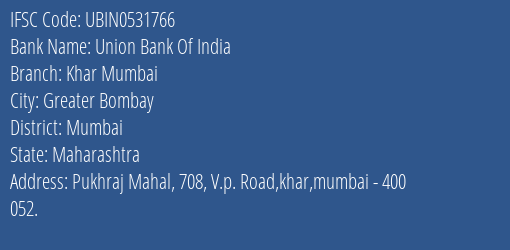 Union Bank Of India Khar Mumbai Branch Mumbai IFSC Code UBIN0531766