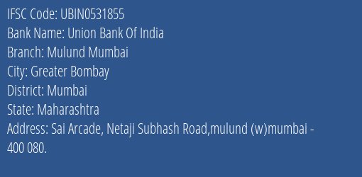Union Bank Of India Mulund Mumbai Branch Mumbai IFSC Code UBIN0531855