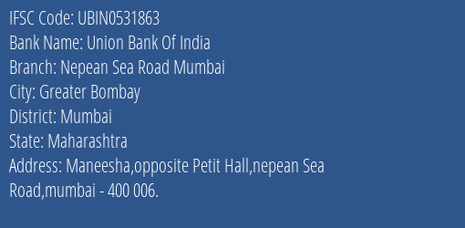 Union Bank Of India Nepean Sea Road Mumbai Branch Mumbai IFSC Code UBIN0531863