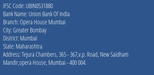 Union Bank Of India Opera House Mumbai Branch Mumbai IFSC Code UBIN0531880
