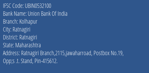 Union Bank Of India Kolhapur Branch Ratnagiri IFSC Code UBIN0532100