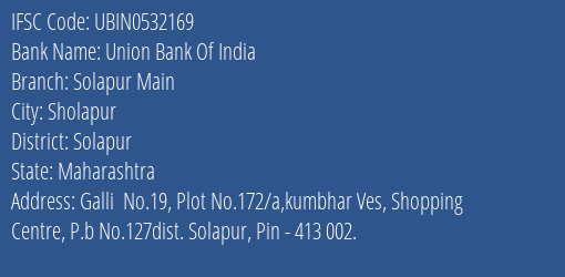 Union Bank Of India Solapur Main Branch Solapur IFSC Code UBIN0532169